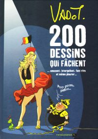200 dessins qui fâchent